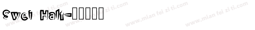 Swei Half字体转换